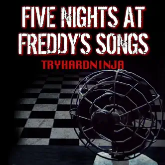 Five Nights at Freddy's Songs by TryHardNinja album download