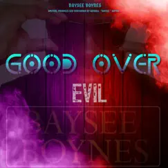 Good Over Evil (feat. Baysee Boynes) - Single by The Projekt album reviews, ratings, credits
