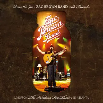 Pass the Jar (Live from the Fabulous Fox Theatre in Atlanta) by Zac Brown Band album download