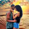 A Deeper Love (feat. Chantal Hartmann & Haoyue Kuang) - Single album lyrics, reviews, download