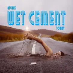Wet Cement - EP by Atomic Tommy album reviews, ratings, credits