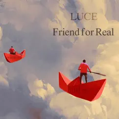Friend for Real - Single by Luce album reviews, ratings, credits