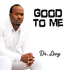 Good to Me - Single by Dr. Levy album reviews, ratings, credits