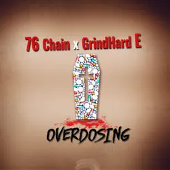 Overdosing (feat. GrindHard E) Song Lyrics