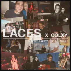 Almost Happy (Unplugged) - Single by LACES & Colxy album reviews, ratings, credits