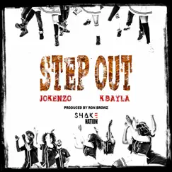 Step Out (feat. Jokenzo & K Bayla) - Single by Shake Nation album reviews, ratings, credits