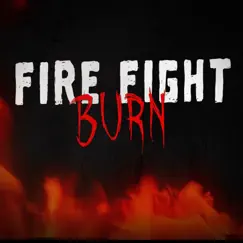 Burn - Single by Fire Fight album reviews, ratings, credits