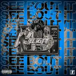 See Bout It (feat. Chicken P & EeE) Song Lyrics