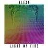 Light My Fire - Single album lyrics, reviews, download