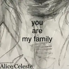 You Are My Family - Single by Alice Celeste album reviews, ratings, credits
