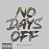 No Days Off - Single album lyrics, reviews, download