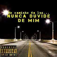 No Caminho Da Luz, Nunca Duvide De mim - Single by H.1 & gangstar chic album reviews, ratings, credits