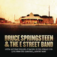 Gotta Get That Feeling / Racing In the Street ('78) [Live from The Carousel, Asbury Park] - Single by Bruce Springsteen album reviews, ratings, credits
