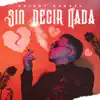 Sin Decir Nada - Single album lyrics, reviews, download