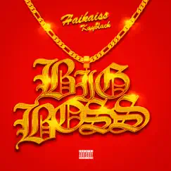 Big Boss (feat. Gustah & Pedro Lotto) - Single by Haikaiss & KayBlack album reviews, ratings, credits
