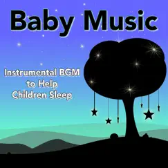 Baby Music: Instrumental BGM to Help Children Sleep by BabySleepDreams album reviews, ratings, credits