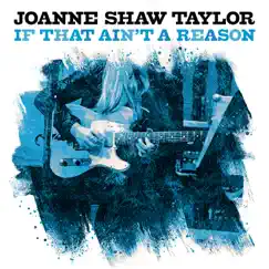 If That Ain't a Reason - Single by Joanne Shaw Taylor album reviews, ratings, credits