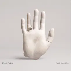 Built on Glass by Chet Faker album reviews, ratings, credits