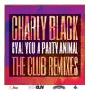 Gyal You a Party Animal (The Club Remixes) - EP album lyrics, reviews, download