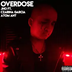 Overdose (feat. Czarina Garcia & Atom Ant) - Single by JNO album reviews, ratings, credits