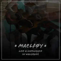Live & Unplugged in Walsrode (Unplugged) - EP by Maelføy album reviews, ratings, credits