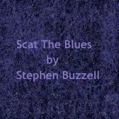 Scat the Blues - Single by Stephen Buzzell album reviews, ratings, credits
