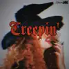 Creepin' - Single album lyrics, reviews, download