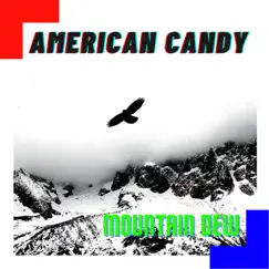Mountain Dew (feat. Larry Ladale) - Single by American Candy album reviews, ratings, credits