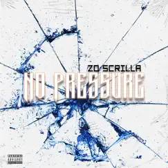 No Pressure - Single by Zo Scrilla album reviews, ratings, credits