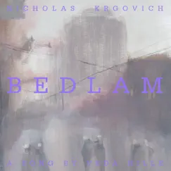 Bedlam - Single by Nicholas Krgovich album reviews, ratings, credits