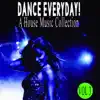 Dance Everyday! 3 - A House Music Collection album lyrics, reviews, download