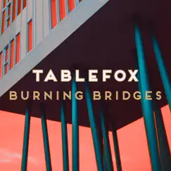 Burning Bridges - Single by Tablefox album reviews, ratings, credits