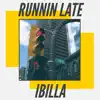 Runnin Late - Single album lyrics, reviews, download