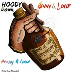 Henny & Loud (feat. Joel King) - Single by Hoody Down album reviews, ratings, credits