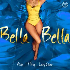 Bella Bella - Single by Akim, Milly & Lary Over album reviews, ratings, credits