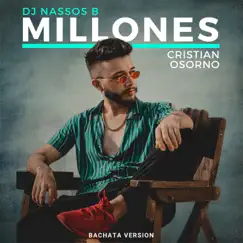 Millones (Bachata Version) - Single by Dj Nassos B & Cristian Osorno album reviews, ratings, credits