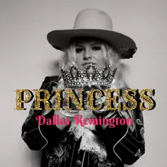 Princess - Single by Dallas Remington album reviews, ratings, credits