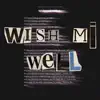 Wish Mi Well - Single album lyrics, reviews, download