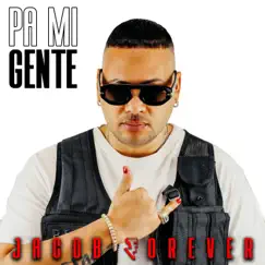 Pa Mi Gente by Jacob Forever album reviews, ratings, credits