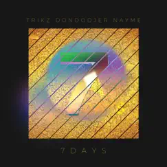 Seven days (feat. Dondodjer & Nayme) [Radio Edit] [Radio Edit] - Single by Trikz .R.R. album reviews, ratings, credits
