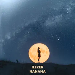 Nanana - Single by ILEZER album reviews, ratings, credits