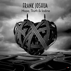 Hope Truth & Iodine - Single by Frank Joshua album reviews, ratings, credits