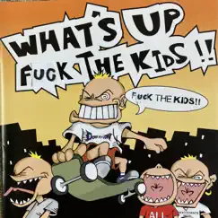 What's Up F**k the Kids by HOLE TRAP album reviews, ratings, credits