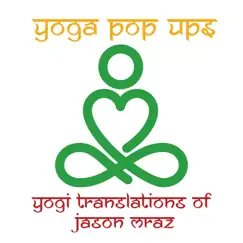 Yogi Translations of Jason Mraz by Yoga Pop Ups album reviews, ratings, credits