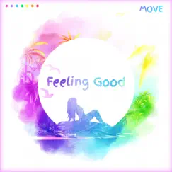 Feeling Good - Single by MOVE album reviews, ratings, credits
