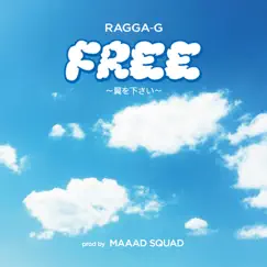 FREE ~翼を下さい~ - Single by RAGGA-G album reviews, ratings, credits