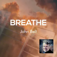 Breathe - Single by John Belt album reviews, ratings, credits