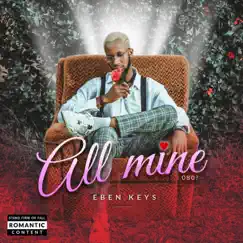 All Mine - Single by Eben Keys album reviews, ratings, credits