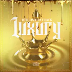 Luxury - Single by Kita On tha Track album reviews, ratings, credits