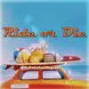 Ride Or Die - Single album lyrics, reviews, download